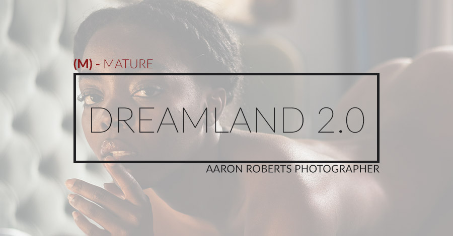 (M) Sommer I - Dreamland 2.0 - Aaron Roberts Photographer 